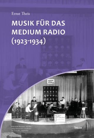 Buchcover „Musik für das Medium Radio (1923–1934)“ (Foto: Pressestelle, Thelem Verlag)