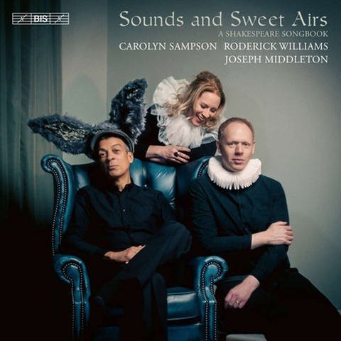 Sounds and Sweet Airs - A Shakespeare Songbook (Foto: Pressestelle, BIS)