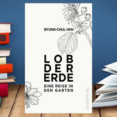 Buchcover: Byung-Chul Han: Lob der Erde (Foto: SWR, Ullstein Verlag - Ullstein Verlag)