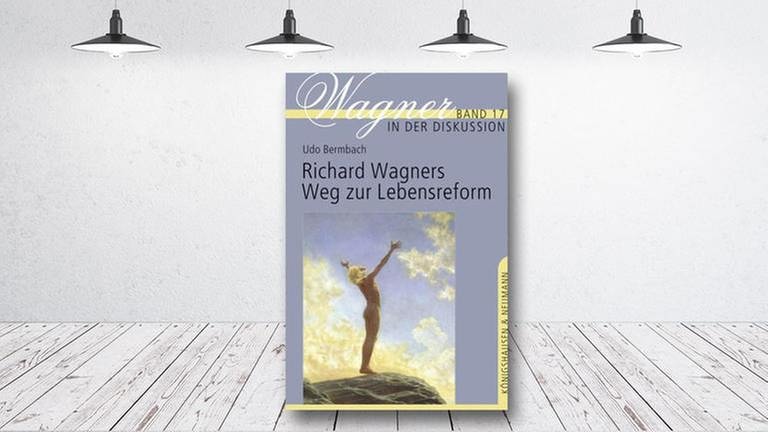 Buch-Cover: Udo Bermbach - Richard Wagners Weg zur Lebensreform (Foto: SWR, Königshausen & Neumann -)