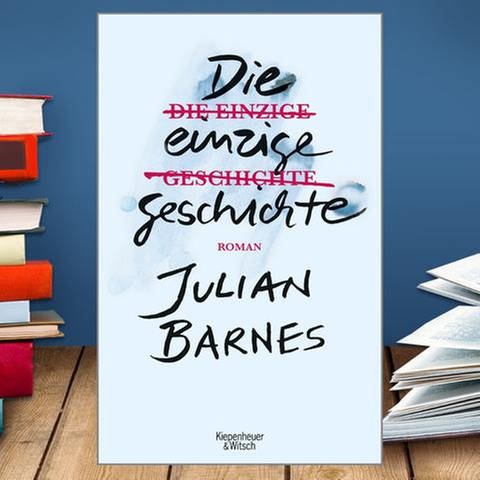 Buchcover: Julian Barnes: Die einzige Geschichte (Foto: www.kiwi-verlag.de -)