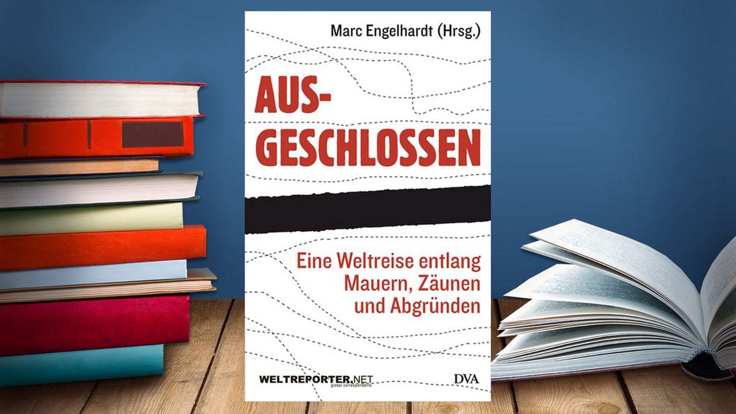 Buchcover: Marc Engelhardt (Hrg.): Ausgeschlossen. Eine Weltreise entlang Mauern, Zäunen und Abgründen (Foto: Pressestelle, www.randomhouse.de/Verlag/DVA/36000.rhd -)