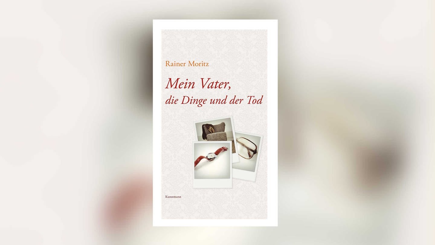 Buchcover: Buchcover: Rainer Moritz: Mein Vater, die Dinge und der Tod (Foto: Pressestelle, www.kunstmann.de -)