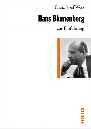 Buchcover: Hans Blumenberg zur Einführung. Von Franz Josef Wetz (Foto: Junius Verlag)