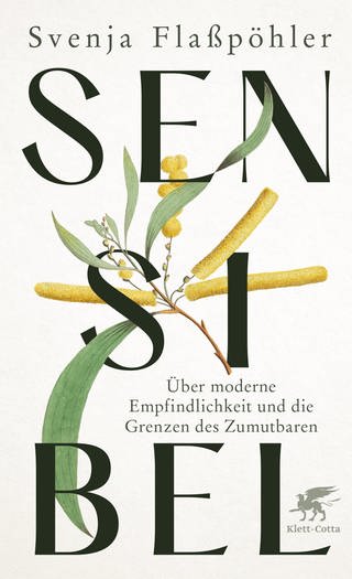 Buchcover: Sensibel | Svenja Flaßpöhler (Foto: Klett-Cotta)