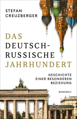 Buchcover | Stefan Creuzberger | Das Deutsch-Russische Jahrhundert (Foto: Rowohlt)