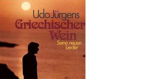 Plattencover von Schlagerlegende und ESC Gewinner Udo Jürgens von "Griechischer Wein" (Foto: SWR, Ariola (Coverscan))