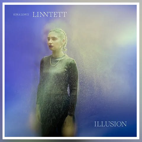 Illusion - das Album von Kira Linn's Linntett