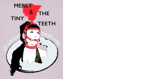Ein Plakat kündigt "Meret & The Tiny Teeth" mit "Le Grand Ordinaire" an.