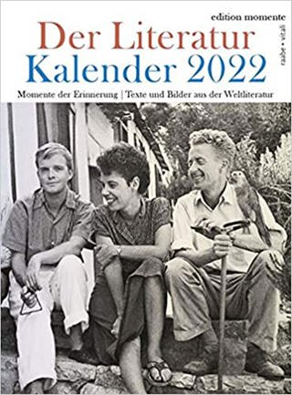 Der Literatur Kalender 2022: Momente der Erinnerung  (Foto: Pressestelle, edition momente)