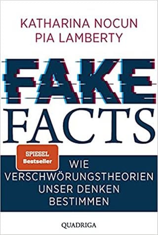 Fake Facts: Wie Verschwörungstheorien unser Denken bestimmen (Foto: Pressestelle, Quadriga)