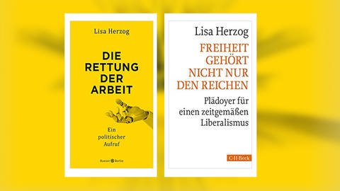 Lisa Herzog "Die Rettung der Arbeit" und Freiheit gehört nicht nur den Reichen" (Foto: Hanser Berlin und C.H.Beck-Verlag)