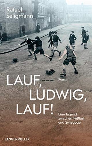 Buchtipp  "Lauf, Ludwig, lauf!: Eine Jugend zwischen Synagoge und Fußball" von Rafael Seligmann (Foto: Pressestelle, Herausgeber: Langen-Müller; 1. Edition 2019)