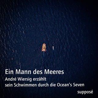 Cover des Hörbuchs "Ein Mann des Meeres: André Wiersig erzählt sein Schwimmen durch die Ocean's Seven" (Foto: supposé)