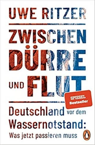 Zwischen Dürre und Flut: Deutschland vor dem Wassernotstand (Foto: Pressestelle, Penguin Verlag)