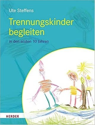 Buchcover "Trennungskinder begleiten: in den ersten 10 Lebensjahren" von Ute Steffens (Foto: Pressestelle, Verlag Herder)