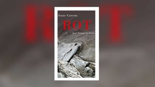 Anne Carson: Rot. Zwei Romane in Versen (Foto: S. Fischer Verlag)