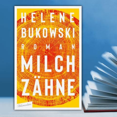 Buch-Cover des Romans "Milchzähne" von Helene Bukowski