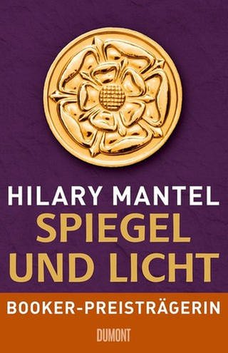 Hilary Mantel: Spiegel und Licht (Foto: Dumont Buchverlag)