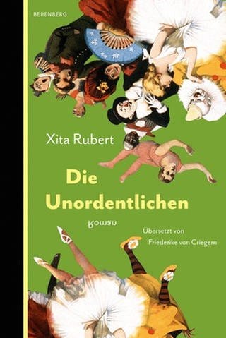 Xita Rubert – Die Unordentlichen (Foto: Pressestelle, Berenberg Verlag)