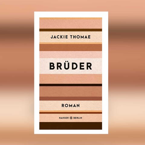 Jackie Thomae: Brüder (Foto: Hanser Berlin)