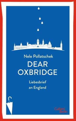 Nele Pollatschek - Dear Oxbridge (Foto: Galiani Verlag)