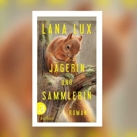 Lana Lux - Jägerin und Sammlerin (Foto: Aufbau Verlag)