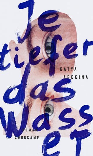 Katya Apekina: Je tiefer das Wasser (Foto: Suhrkamp Verlag)
