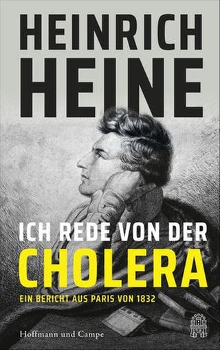 Heinrich Heine - Ich rede von der Cholera (Foto: Hoffmann&Campe Verlag)