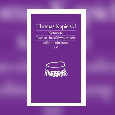 Thomas Kapielski: Kotmörtel. Roman eines Schwadronörs (Foto: Suhrkamp Verlag)