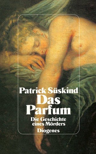 Patrick Süskind: Das Parfum (Foto: Diogenes Verlag)