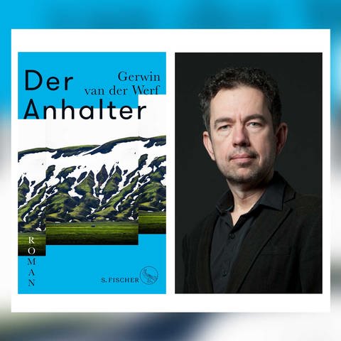 Autor Gerwin van der Werf und Buccover: Der Anhalter (Foto: SWR, Fotograf: Fjodor Buis, Verlag S. Fischer)
