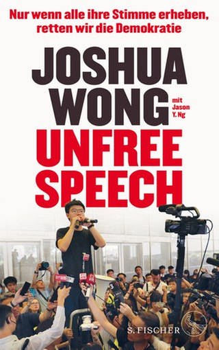Joshua Wong - Unfree Speech (Foto: S. Fischer Verlag)