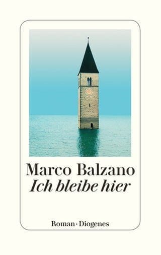 Marco Balzano - Ich bleibe hier