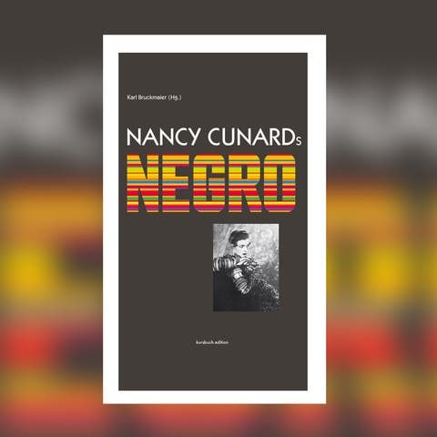 Karl Bruckmaier (Hg.) - Nancy Cunards Negro (Foto: Kursbuch edition)