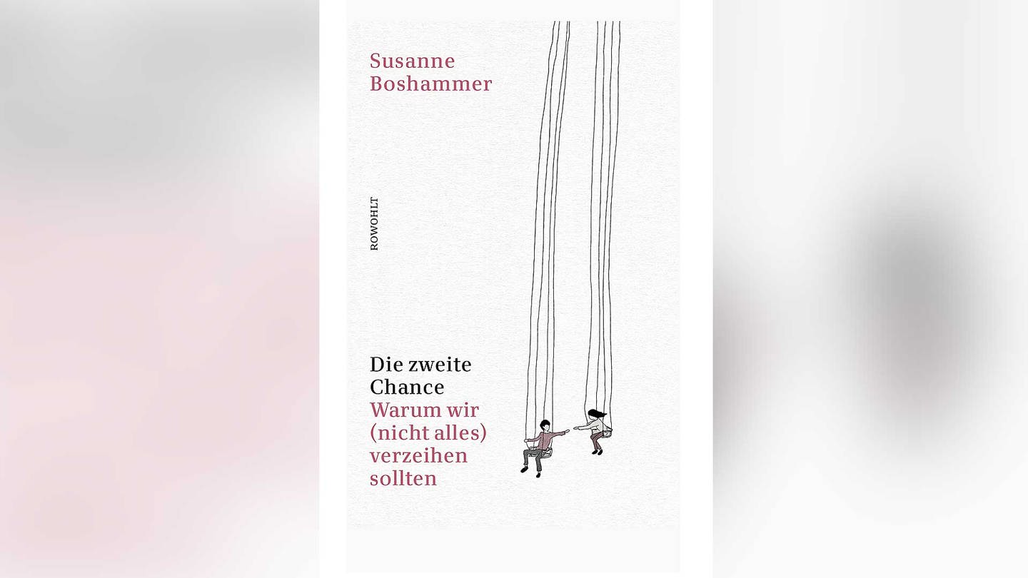 Susanne Boshammer - Die zweite Chance. Warum wir (nicht alles) verzeihen sollte (Foto: Rowohlt Verlag)