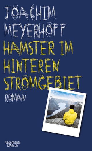 Joachim Meyerhoff: Hamster im hinteren Stromgebiet (Foto: Pressestelle, Kiepenheuer & Witsch Verlag)