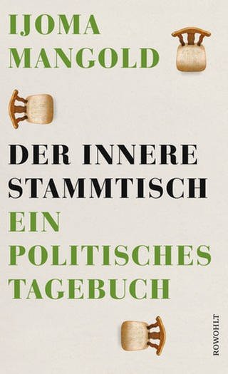 Cover zu Ijoma Mangold: Der innere Stammtisch. Ein politisches Tagebuch (Foto: Pressestelle, Rowohlt Verlag)