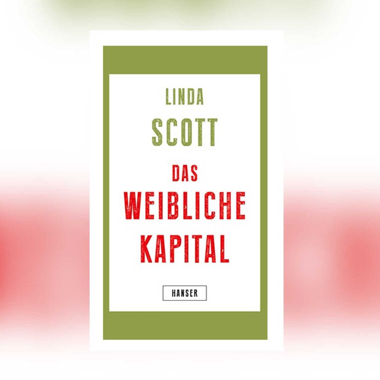 Linda Scott - Das weibliche Kapital