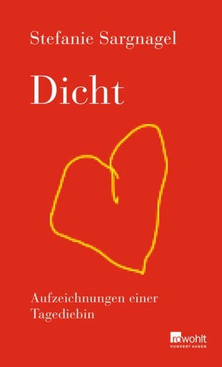 Stefanie Sargnagel - Dicht. Aufzeichnung einer Tagediebin. (Foto: Pressestelle, Rowohl Verlag)