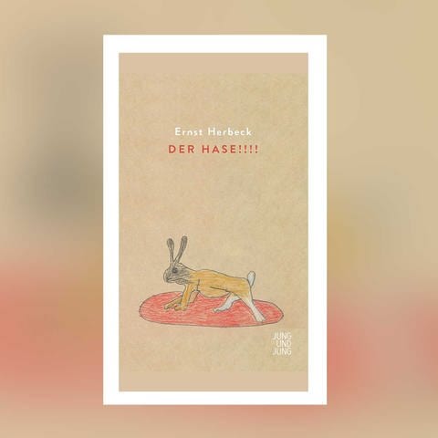 Ernst Herbeck: Der Hase!!!