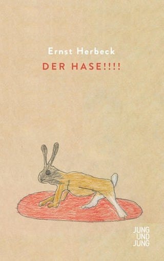 Ernst Herbeck: Der Hase!!! (Foto: Pressestelle, Jung und Jung Verlag)