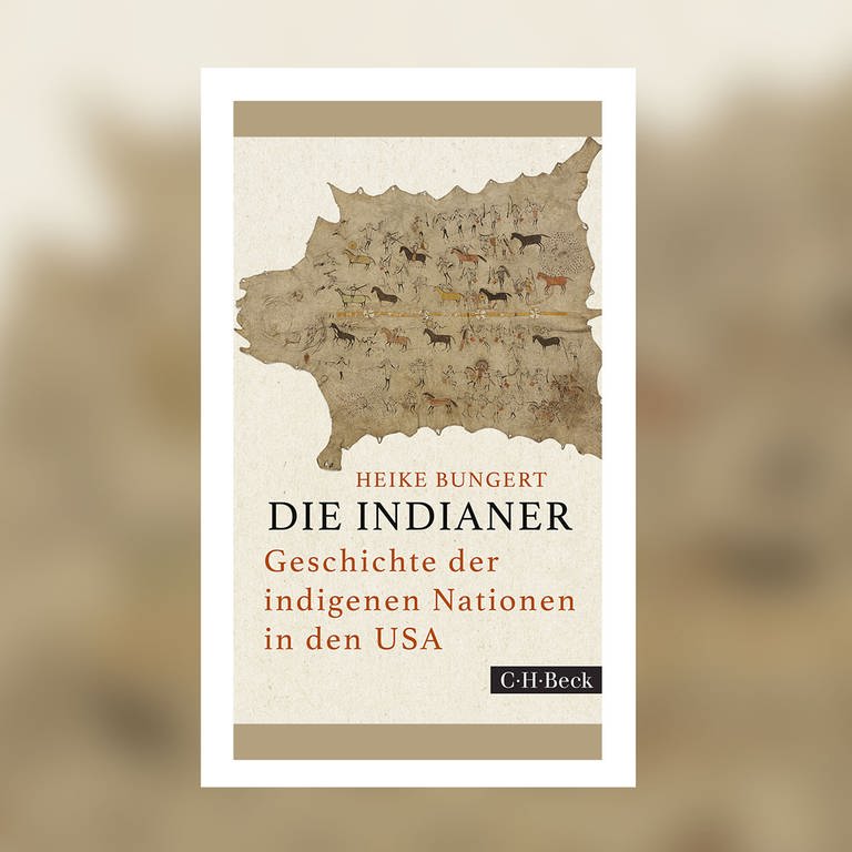 Heike Bungert: Die Indianer (Foto: Pressestelle, C. H. Beck Verlag)