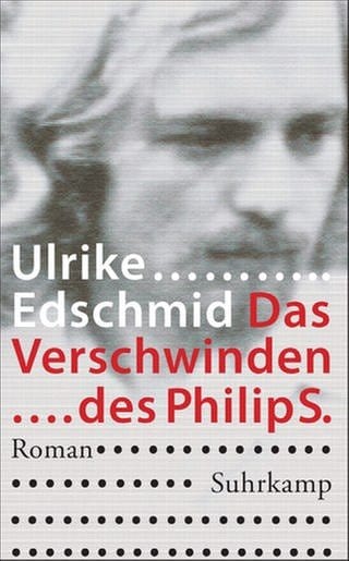 Ulrike Edschmid - Das Verschwinden des Philip S. (Foto: Pressestelle, Suhrkamp Verlag)