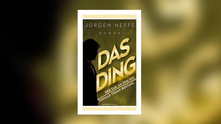 Jürgen Neffe - Das Ding. Der Tag, an dem ich Donald Trump bestahl (Foto: Pressestelle, Europa Verlag)