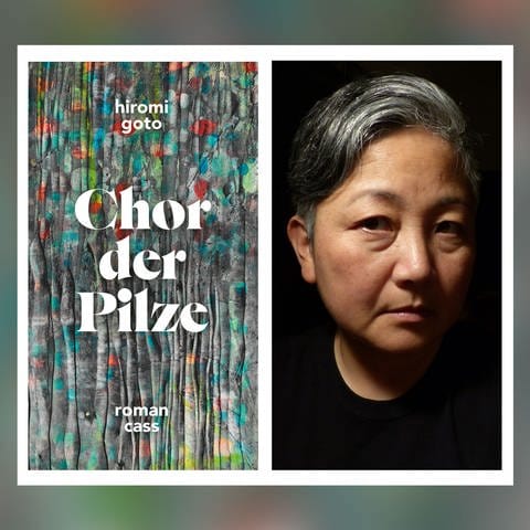 Buchcover und Autorenfoto Hiromi Goto – Chor der Pilze