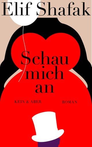 Cover zum Roman „Schau mich an“ von Elif Shafak (Foto: Pressestelle, Verlag Kein & Aber)