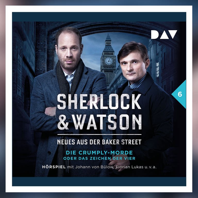 Sherlock & Watson - Neues aus der Baker Street. Die Crumply-Morde oder Das Zeichen der Vier (Fall 6