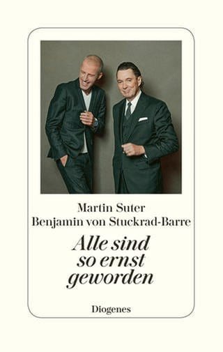Benjamin von Stuckrad Barre und Martin Suter - Alle sind so ernst geworden (Foto: Pressestelle, Diogenes Verlag)