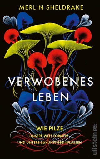 Merlin Sheldrake - Verwobenes Leben (Foto: Pressestelle, Ullstein Verlag)